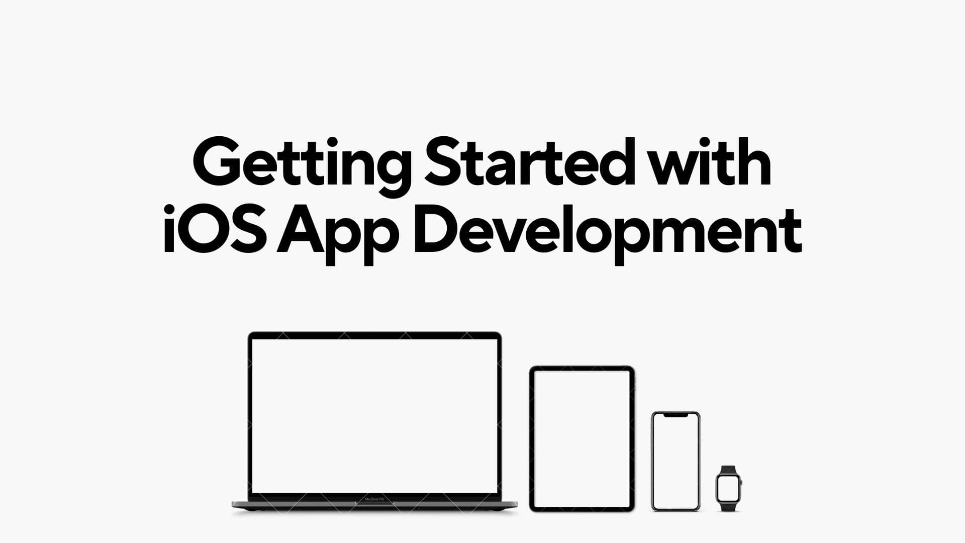 Getting Started With Ios App Development Ios Developer