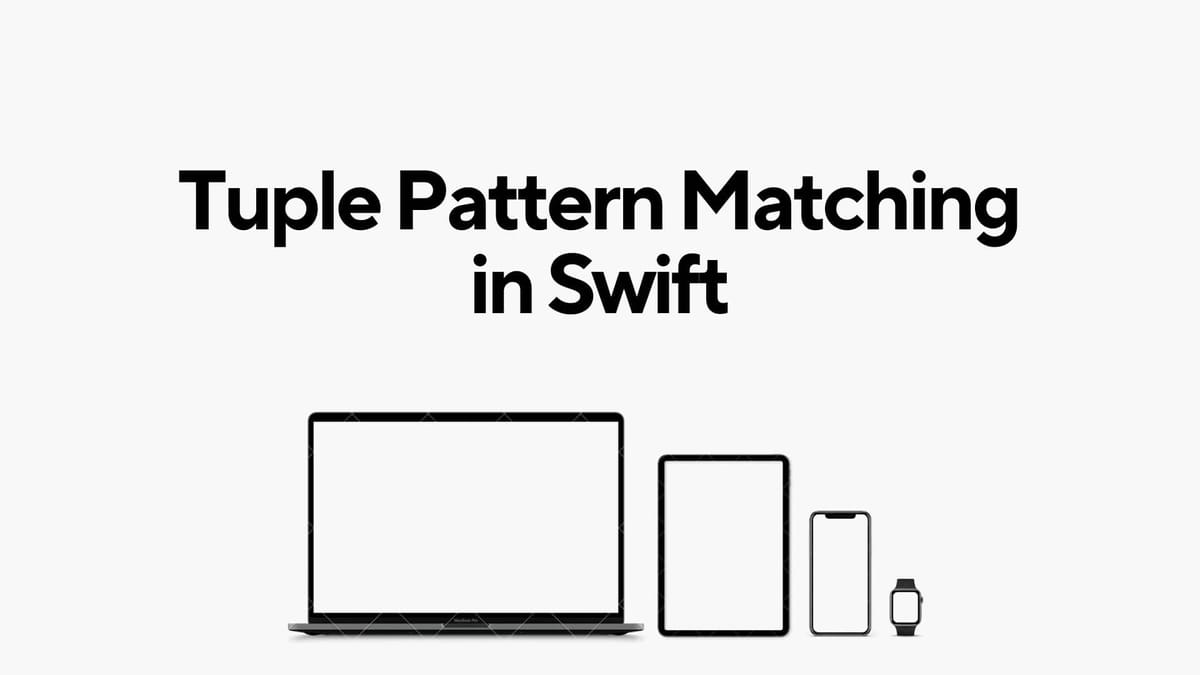 Tuple Pattern Matching in Swift