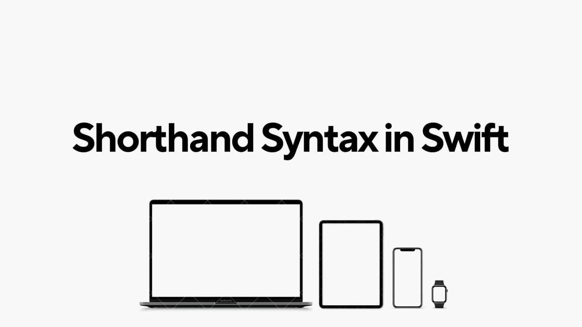 Shorthand syntax in Swift