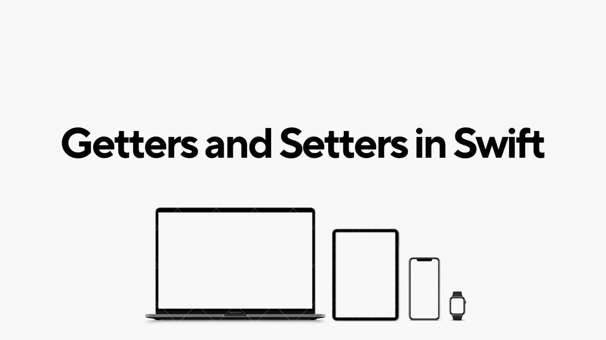 Getters and Setters in Swift