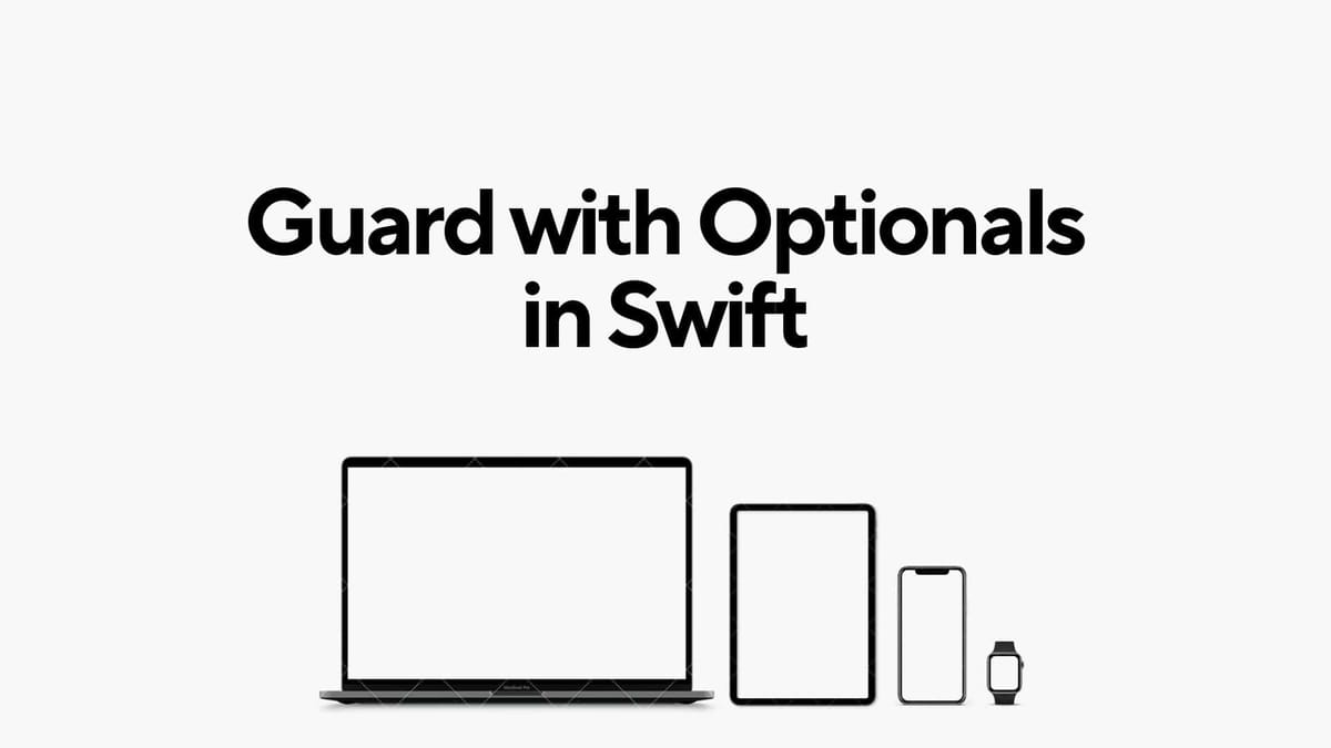 Guard with Optionals in Swift