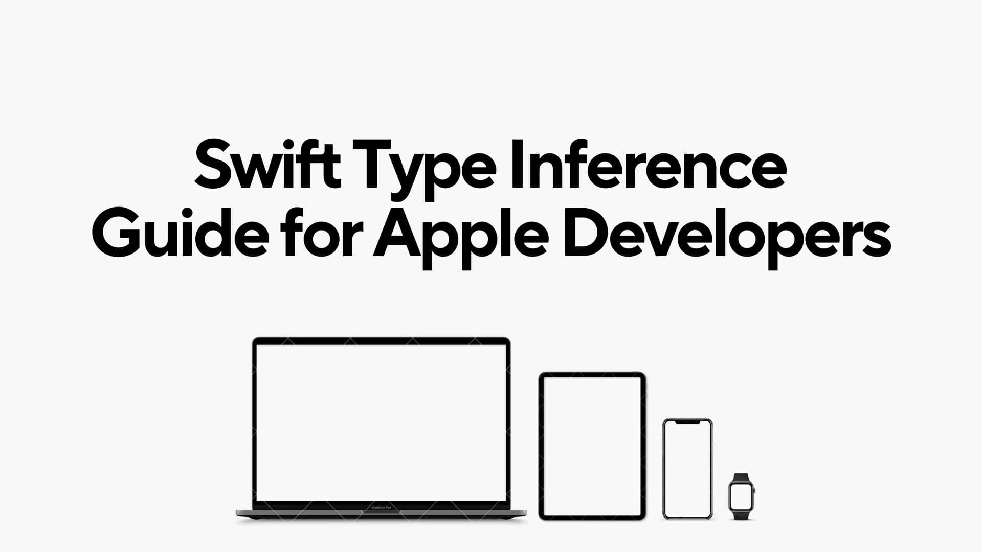 Swift Type Inference: Guide for Apple Developers