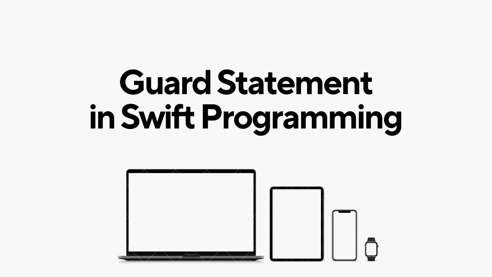 Guard Statement in Swift