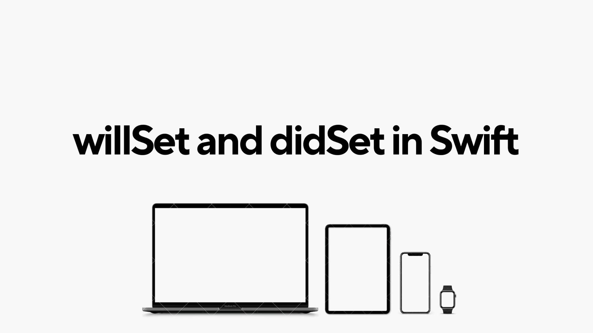 willSet and didSet in Swift