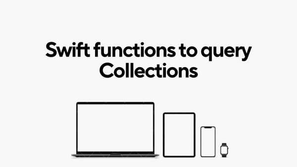 Swift functions to query Collections