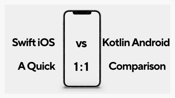 Swift iOS vs Kotlin Android: A Quick Comparison