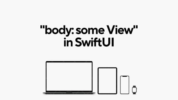 How does "body: some View" work in SwiftUI?