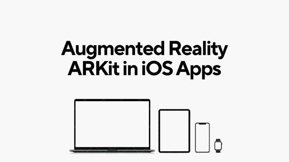 Augmented Reality with ARKit: Building AR Experiences in iOS Apps