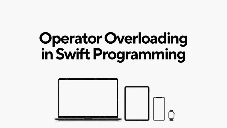 Operator Overloading in Swift